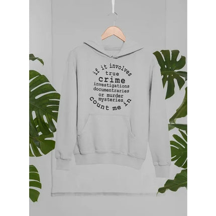 If It Involves True Crime Hoodie